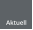 Aktuell